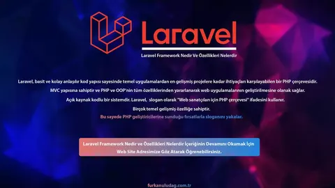 Larevel Fremework Nedir ve Özellikleri Nelerdir?
